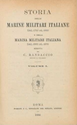 Vol. I: Storia delle marine militari italiane dal 1750 al 1860 e della marina militare italiana dal 1860 al 1870