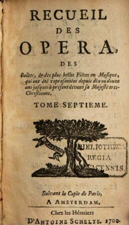 Recueil Des Opera, Des Ballets, & des plus belles Piéces en Musique qui ont été representées depuis dix ou douze ans jusques à present devant sa Majesté Tres-Chrestienne. 7