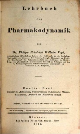 Lehrbuch der Pharmakodynamik. 2, Welcher die Antiseptica, Gummiresinosa et Balsamica, Wärme, Resolventia, Aromata und Nutrientia enthält