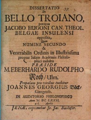 Dissertatio de bello Troiano, praecipue Jacobo Hugoni ... opposita