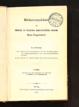 1: Bücher der Hauptbibliothek und der Handbibliotheken der landwirtschaftlichen und naturwissenschaftlichen Institute