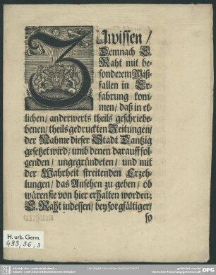 Zuwissen, Demnach E. Raht mit besonderem Mißfallen in Erfahrung kommen, daß in etlichen, anderwerts theils geschriebenen, theils gedruckten Zeitungen ... : [Gegeben auff Unserm Rahthause den 25. Junii 1723]