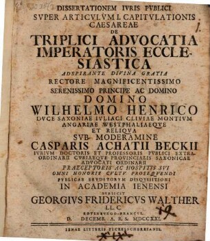 Diss. iuris publ. super articulum I. capitulationis Caesareae de triplici advocatia imperatoris ecclesiastica