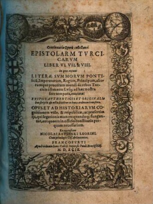 Continuatio Operis collectanei Epistolarm Tvrcicarvm : Liber VI. VII. & VIII ; In qua extant Literae Svmmorvm Pontificu[m] Imperatorum, Regum ...