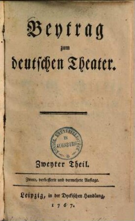 Beytrag zum Deutschen Theater, 2. Mustapha u. Zeangir; Rosemunde; Die Haushälterinn; Die Matrone v. Ephesus