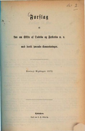 Forslag til lov om Skifte af Dødsbo og Fællesbo m. v. med dertil hørende Bemærkninger : Forelagt Rigsdagen. 1872