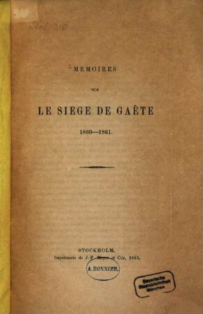 Mémoires sur le siege de Gaëte : 1860 - 1861
