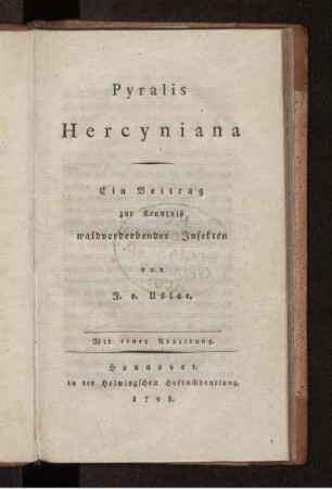 Pyralis Hercyniana : ein Beitrag zur Kenntniß waldverderbender Insekten ; Mit einer Abbildung