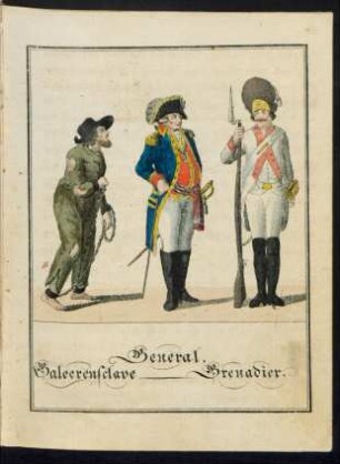 General. Galeerensclave. Grenadier.