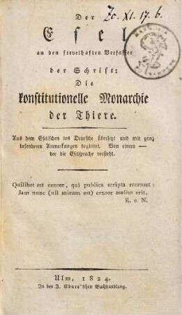 Der Esel an den frevelhaften Verfasser der Schrift: Die Konstitutionelle Monarchie der Thiere