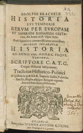 Adolphi Brachelii Historia Svi Temporis Rervm Per Evropam Et Imperium Romanum Gestarum : Ab Anno 1618. vsque 1652