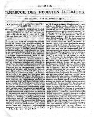 Göttingen, b. Dieterich: Dissertationes Academicae, Upsaliae habitae sub praesidio Caroli Petri Thunberg, Equite aur. reg. ord. de Vasa etc. Vol II. cum Tab. III. aen. 8. 1800. 464 S. Vol. lll. cum Tabb. aen. 288 S. 8. 1801.