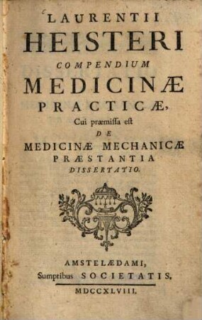 Laurentii Heisteri Compendium Medicinae Practicae