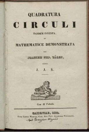 Quadratura Circuli : Tandem inventa, et mathematice demonstrata : Cum II Tabulis