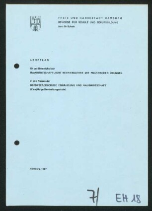 Lehrplan für das Unterrichtsfach Hauswirtschaftliche Betriebslehre mit praktischen Übungen in den Klassen der Berufsfachschule Ernährung und Hauswirtschaft : (Zweijährige Haushaltungsschule)