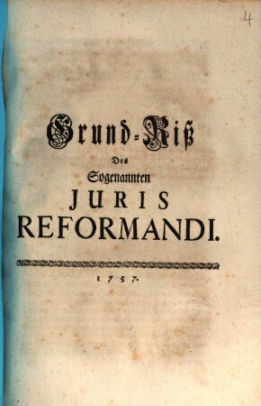 Grund-Riß Des Sogenannten Juris Reformandi