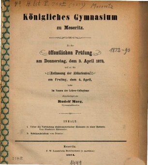 Zur öffentlichen Prüfung aller Klassen ladet im Namen des Lehrer-Collegiums ergebenst ein : Ostern ..., 1873