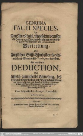 Mit beygefügter Genuina Facti Specie Und Hierzu erforderlichen Beylagen sub Lit. A. usqué U. inclusivè