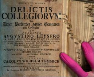 Dissertatio Ivridica De Delictis Collegiorvm : = Von Denen Verbrechen gantzer Gemeinden und Collegien