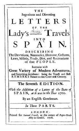 The ingenious and diverting letters of the Lady's travels into Spain