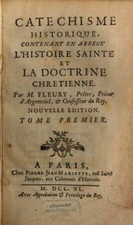 Catechisme Historique : Contenant En Abregé L'Histoire Sainte Et La Doctrine Chretienne, 1