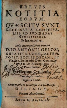 Brevis Notitia Eorvm, Qvae Scitv Svnt Necessaria Confessariis Ad Avdiendas Confessiones : Cum duplici Indice
