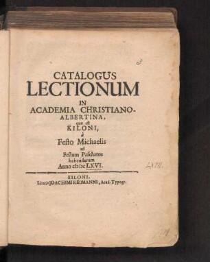 WS 1666/67: Catalogus lectionum in Academia Christiano-Albertina, quae est Kiloni, à Festo Michaelis ad Festum Paschatos habendarum Anno MDCLXVI