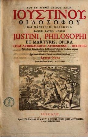 Tu En Hagiois Patros Hēmōn Iustinu, Philosophu Kai Martyros, Sōzomena : = Sancti Patris Nostri Justini, Philosophi Et Martyris, Opera