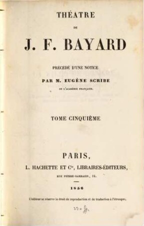 Théatre de Bayard : Précédé d'une notice par Eugène Scribe, 5