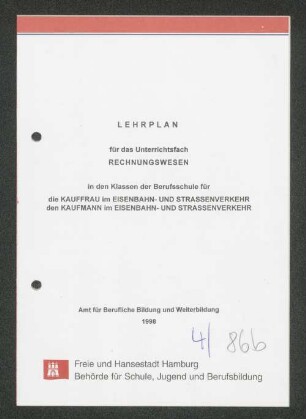 Lehrplan für das Unterrichtsfach Rechnungswesen in den Klassen der Berufsschule für den Kaufmann im Eisenbahn- und Straßenverkehr/die Kauffrau im Eisenbahn- und Straßenverkehr