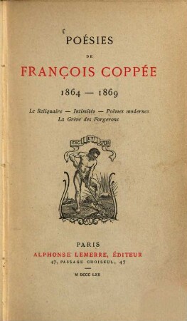 Poésies de François Coppée 1864 - 1869 : Le Reliquaire-Intimités-Poëmes modernes La Grève des Forgerons