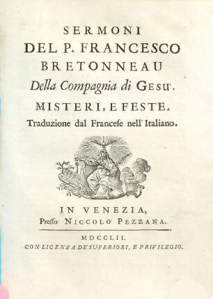 Sermoni Del P. Francesco Bretonneau Della Compagnia di Gesu : Misteri e feste ; Traduzione dal Francese nell' Italiano