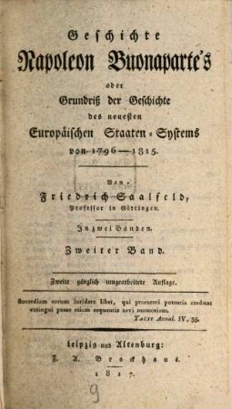 Geschichte Napoleon Buonaparte's oder Grundriß der Geschichte des neuesten europäischen Staaten-Systems von 1796 - 1815 : in 2 Bd., 2