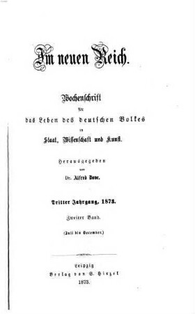 Im neuen Reich : Wochenschrift für das Leben des deutschen Volkes in Staat, Wissenschaft und Kunst, 3,2. 1873