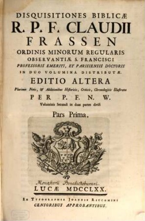 Disquisitiones Biblicae R. P. F. Claudii Frassen Ordinis Minorum Regularis Observantiae S. Francisci Professoris Emeriti, Et Parisiensis Doctoris : In Duo Volumina Distributae, 2,1