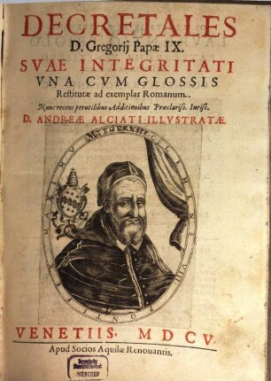 Decretales D. Gregorij Papae IX. : Svae Integritati Vna Cvm Glossis Restitutae ad exemplar Romanum