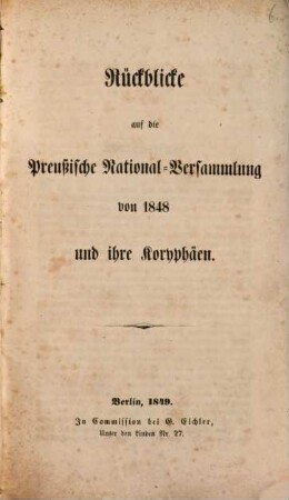 Rückblicke auf die Preußische National-Versammlung von 1848 und ihre Koryphäen
