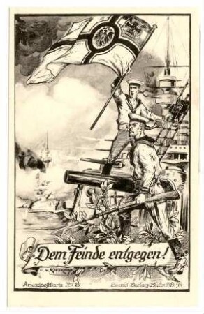 Kriegspostkarte Nr. 29: Dem Feinde entgegen (Flotte)