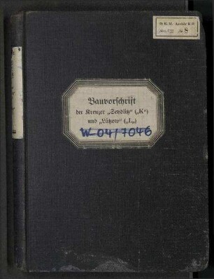 Bauvorschrift für die Kessel- und Maschinenanlagen und die maschinenbaulichen Einrichtungen für Schiffsbetrieb der Kreuzer "Seydlitz" ("K") und "Lützow" ("L")