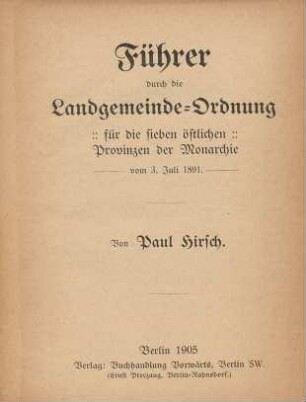 Führer durch die Landgemeinde-Ordnung für die sieben östlichen Provinzen der Monarchie vom 3. Juli 1891