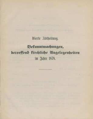 Vierte Abtheilung. Bekanntmachungen betreffend kirchliche Angelegenheiten im Jahre 1878