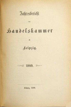 Jahresbericht der Handelskammer zu Leipzig. 1889 (1890)