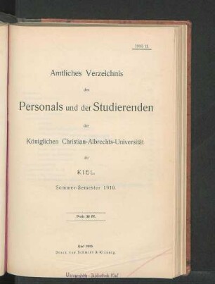 SS 1910: Amtliches Verzeichnis des Personals und der Studierenden der Königlichen Christian-Albrechts-Universität zu Kiel. Sommer-Semester 1910.