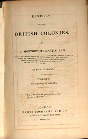 History of the British Colonies : in five volumes, 5. Possessions in Europe