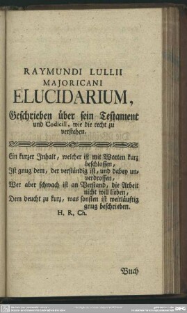[III.] Raymundi Lullii Majoricani Elucidarium ...