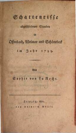 Schattenrisse abgeschiedener Stunden in Offenbach, Weimar und Schönebeck im Jahr 1799