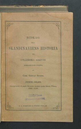 Femte Delen: Sverige under de yngre Sturarne, särdeles under Svante Nilsson, 1504-1520.