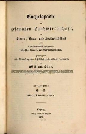 Encyklopädie der gesammten Landwirthschaft der Staats-, Haus- u. Forstwirthschaft u. der in die Landwirthschaft einschlagenden technischen Gewerbe u. Hülfswissenschaften, 2