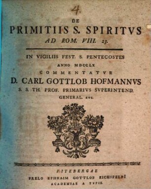 De primitiis S. Spiritus, ad Rom. VIII, 23. commentatur Car. Gottlob Hofmann