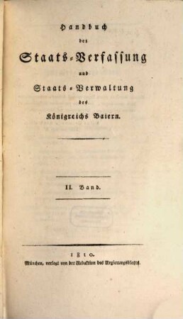 Handbuch der Staats-Verfassung und Staats-Verwaltung des Königreichs Baiern. 2